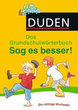 Produktbild: Duden Grundschulw&ouml;rterbuch &ndash; Sag es besser!