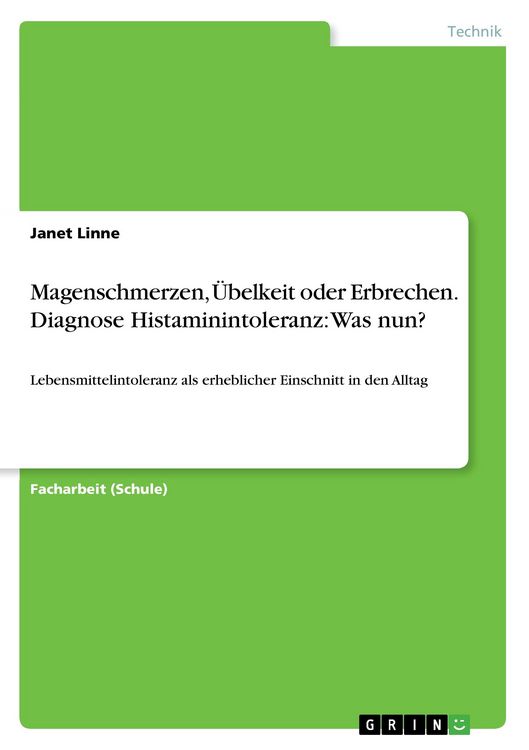 Produktbild: Magenschmerzen, &Uuml;belkeit oder Erbrechen. Diagnose Histaminintoleranz: Was nun?