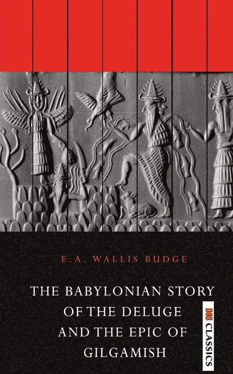 Produktbild: The Babylonian Story of the Deluge and the Epic of Gilgamish