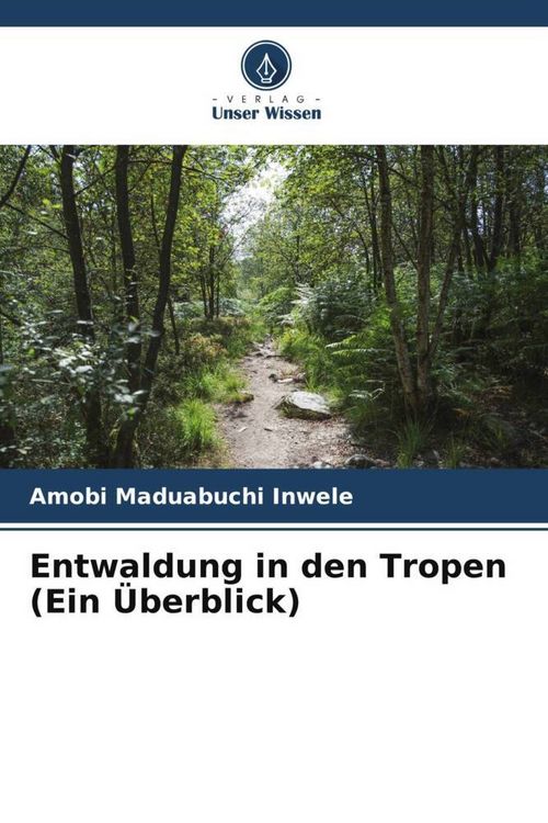 Produktbild: Entwaldung in den Tropen (Ein &Uuml;berblick)