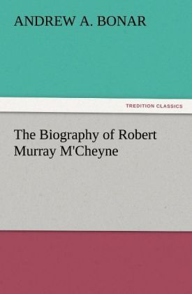 Produktbild: The Biography of Robert Murray M'Cheyne