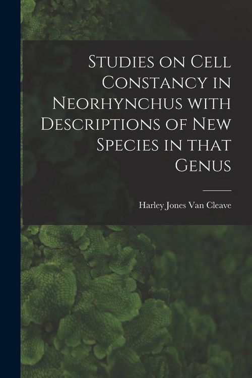 Produktbild: Studies on Cell Constancy in Neorhynchus With Descriptions of New Species in That Genus