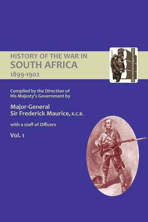 Produktbild: OFFICIAL HISTORY OF THE WAR IN SOUTH AFRICA 1899-1902 compiled by the Direction of His Majesty's Government Volume One