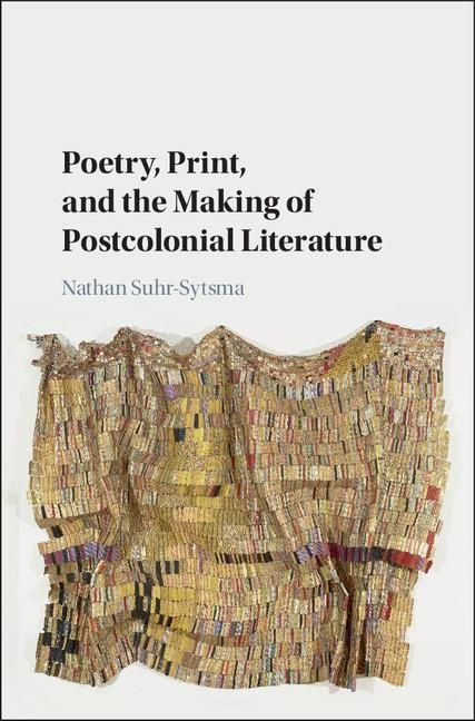 Produktbild: Poetry, Print, and the Making of Postcolonial Literature