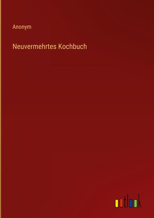 Produktbild: Neuvermehrtes Kochbuch