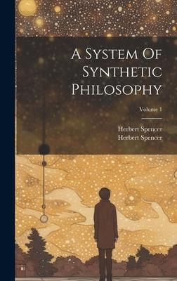 Produktbild: A System Of Synthetic Philosophy; Volume 1