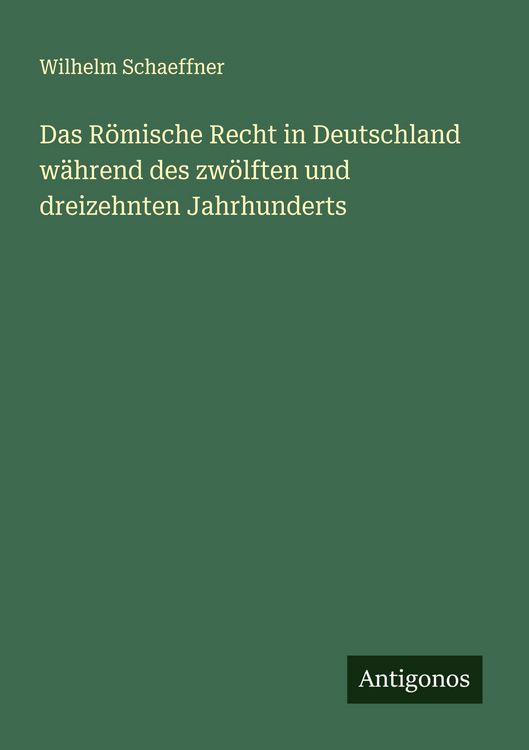 Produktbild: Das R&ouml;mische Recht in Deutschland w&auml;hrend des zw&ouml;lften und dreizehnten Jahrhunderts