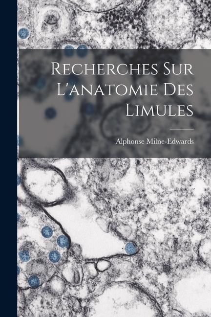 Produktbild: Recherches sur l'anatomie des Limules