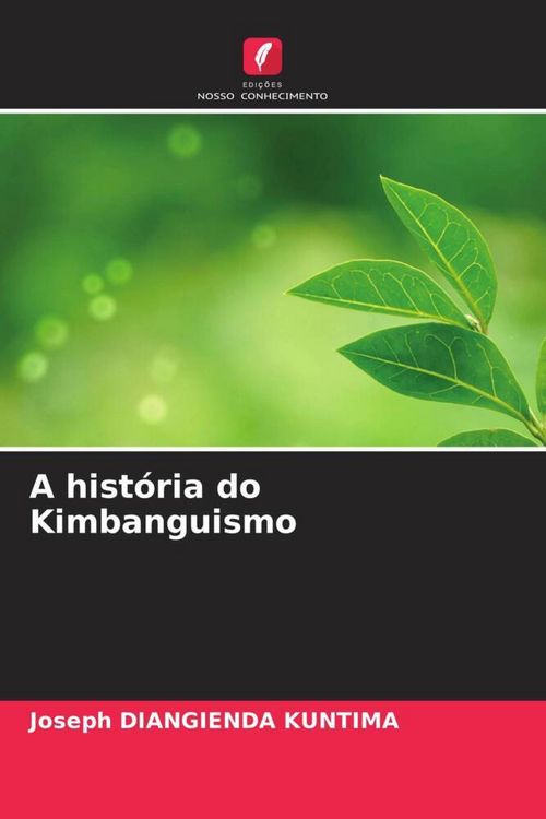 Produktbild: A hist&oacute;ria do Kimbanguismo