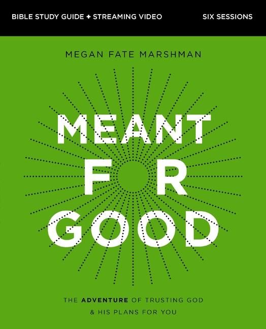 Produktbild: Meant for Good Bible Study Guide Plus Streaming Video, Updated Edition