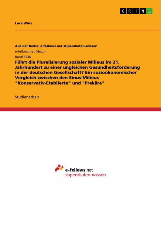 Produktbild: F&uuml;hrt die Pluralisierung sozialer Milieus im 21. Jahrhundert zu einer ungleichen Gesundheitsf&ouml;rderung in der deutschen Gesellschaft? Ein sozio&ouml;konomis