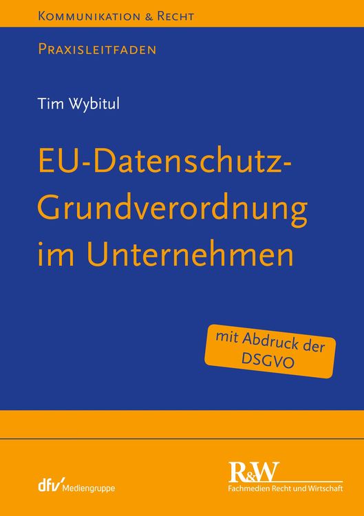 Bild vom Artikel EU-Datenschutz-Grundverordnung im Unternehmen vom Autor Tim Wybitul