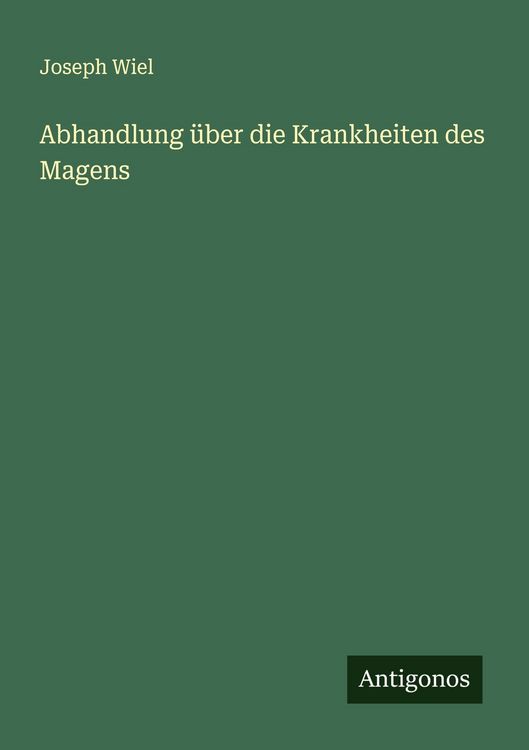 Produktbild: Abhandlung &uuml;ber die Krankheiten des Magens