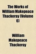 Produktbild: The Works of William Makepeace Thackeray (Volume 6)