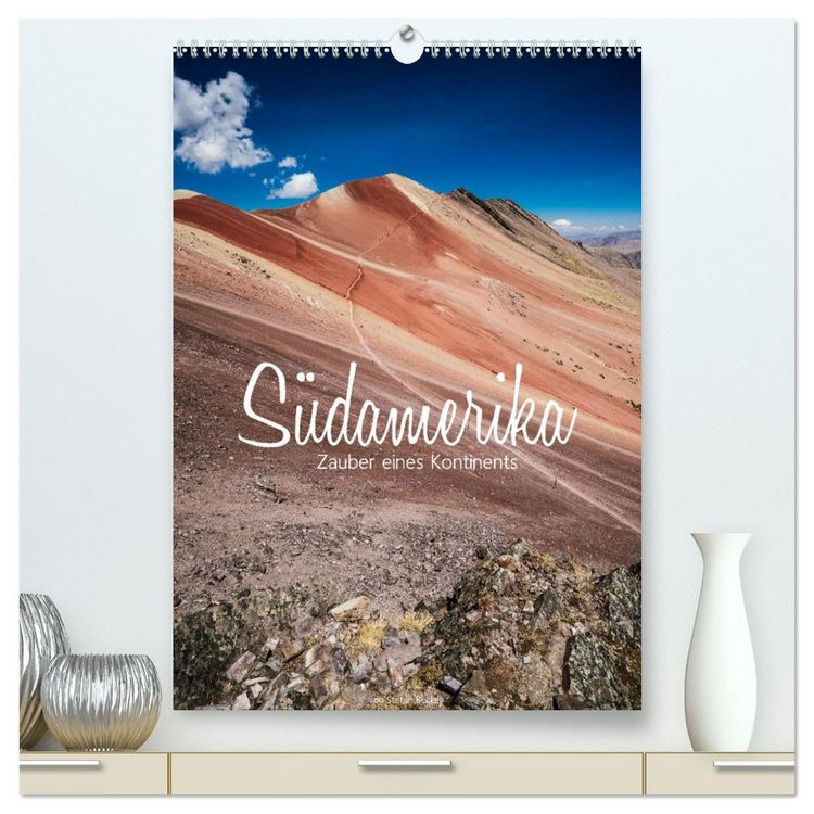 Produktbild: S&uuml;damerika - Zauber eines Kontinents (hochwertiger Premium Wandkalender 2026 DIN A2 hoch), Kunstdruck in Hochglanz