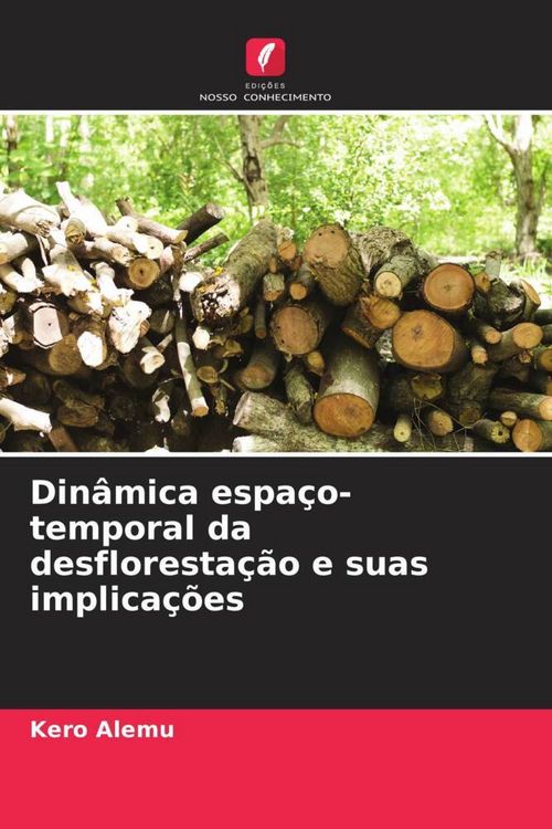 Produktbild: Din&acirc;mica espa&ccedil;o-temporal da desfloresta&ccedil;&atilde;o e suas implica&ccedil;&otilde;es
