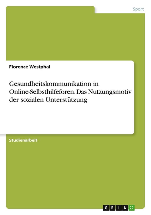 Produktbild: Gesundheitskommunikation in Online-Selbsthilfeforen. Das Nutzungsmotiv der sozialen Unterst&uuml;tzung