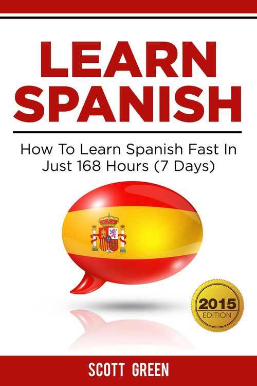 Produktbild: Learn Spanish : How To Learn Spanish Fast In Just 168 Hours (7 Days)