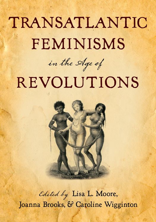 Produktbild: Transatlantic Feminisms in the Age of Revolutions