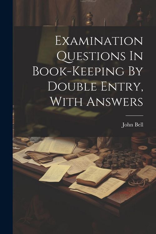 Produktbild: Examination Questions In Book-keeping By Double Entry, With Answers