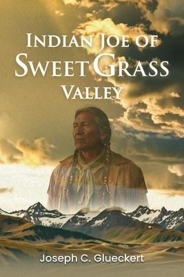 Produktbild: Indian Joe of Sweet Grass Valley