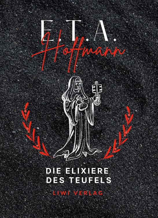 Produktbild: E.T.A. Hoffmann: Die Elixiere des Teufels. Vollst&auml;ndige Neuausgabe