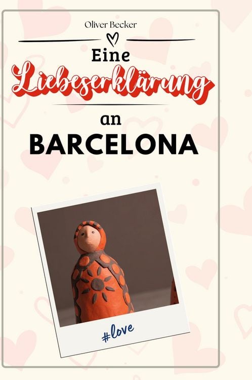 Produktbild: Eine Liebeserkl&auml;rung an Barcelona