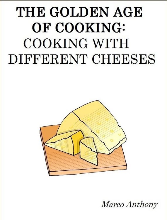 Produktbild: Golden Age of Cooking: Cooking with Different Cheeses