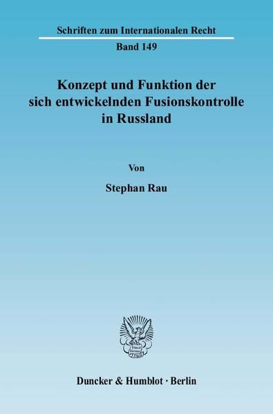 Produktbild: Konzept und Funktion der sich entwickelnden Fusionskontrolle in Russland.