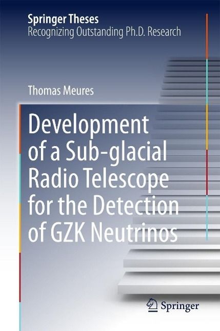 Produktbild: Development of a Sub-glacial Radio Telescope for the Detection of GZK Neutrinos