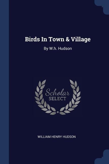 Produktbild: Birds In Town & Village: By W.h. Hudson