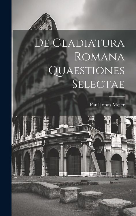 Produktbild: De Gladiatura Romana Quaestiones Selectae