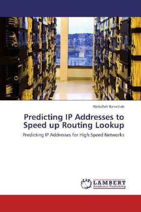 Produktbild: Bahattab, A: Predicting IP Addresses to Speed up Routing Loo