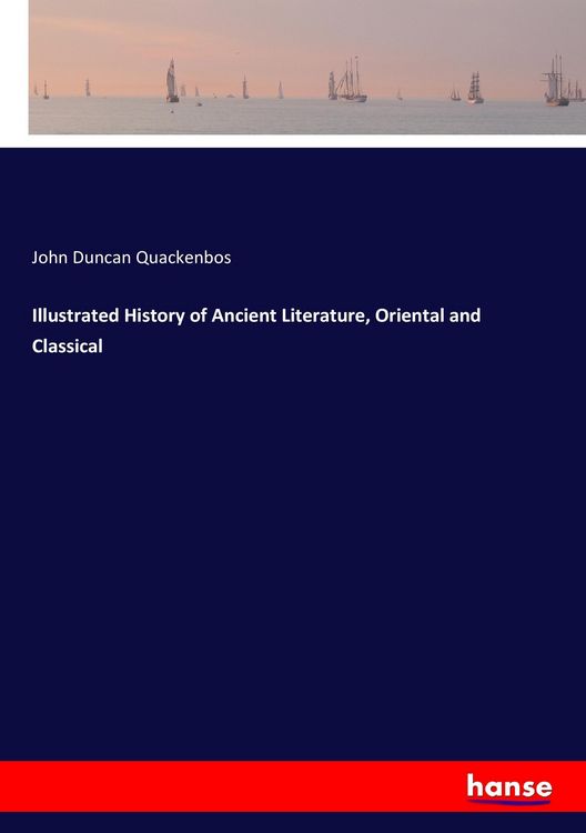 Produktbild: Illustrated History of Ancient Literature, Oriental and Classical