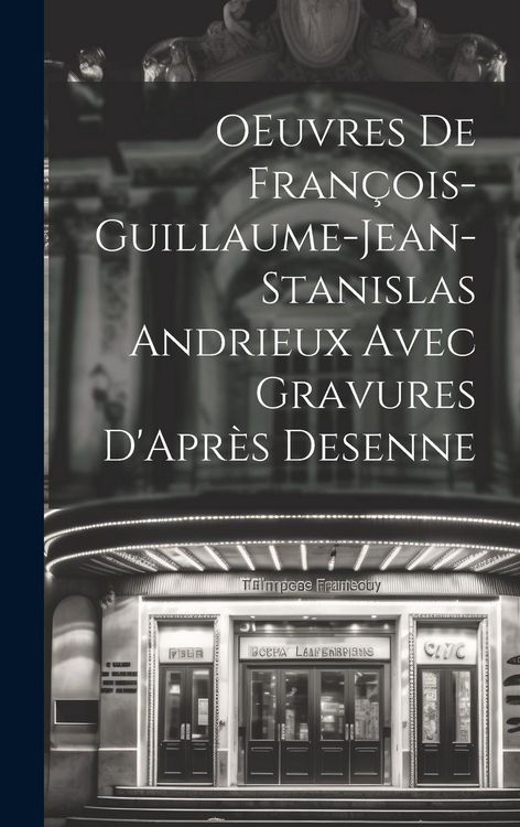 Produktbild: OEuvres de Fran&ccedil;ois-Guillaume-Jean-Stanislas Andrieux Avec Gravures D'Apr&egrave;s Desenne