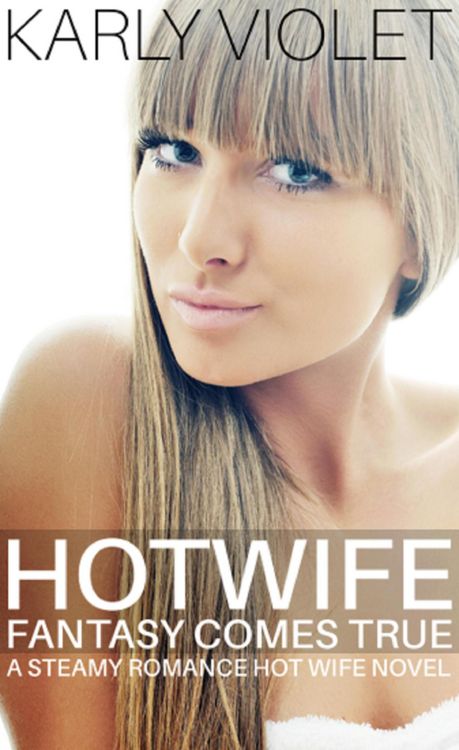 Produktbild: Hotwife Fantasy Comes True - A Steamy Romance Hot Wife Novel