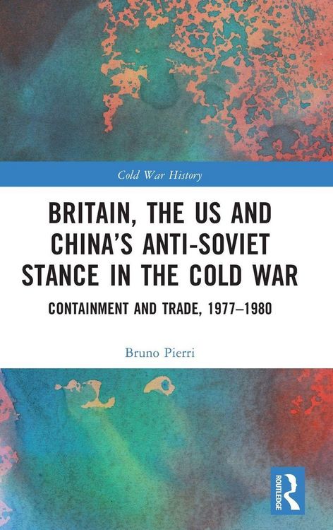 Produktbild: Britain, the US and China's Anti-Soviet Stance in the Cold War