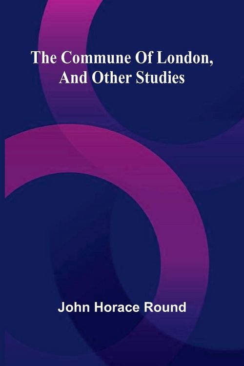 Produktbild: The Commune Of London, And Other Studies