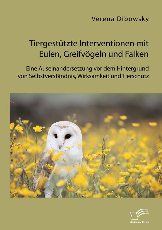 Produktbild: Tiergest&uuml;tzte Interventionen mit Eulen, Greifv&ouml;geln und Falken: Eine Auseinander