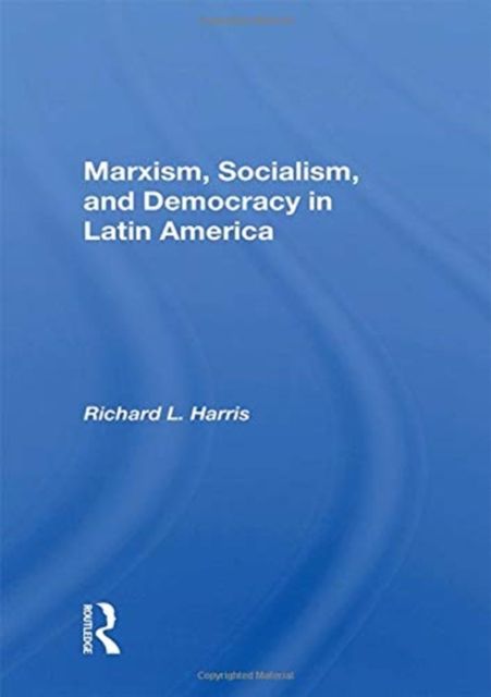 Produktbild: Harris, R: Marxism, Socialism, And Democracy In Latin Americ