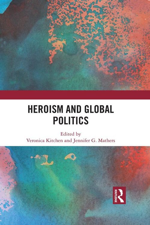 Produktbild: Heroism and Global Politics