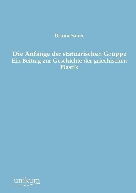 Produktbild: Sauer, B: Anf&auml;nge der statuarischen Gruppe