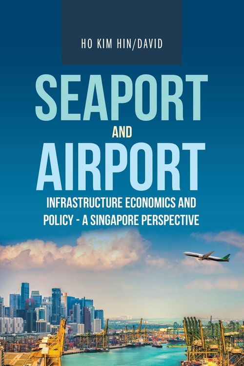 Produktbild: Seaport and Airport Infrastructure Economics and Policy - a Singapore Perspective