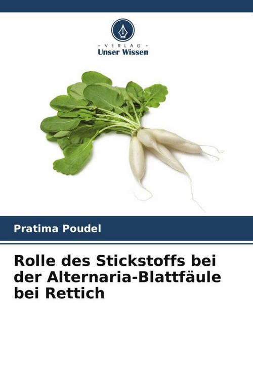 Produktbild: Rolle des Stickstoffs bei der Alternaria-Blattf&auml;ule bei Rettich