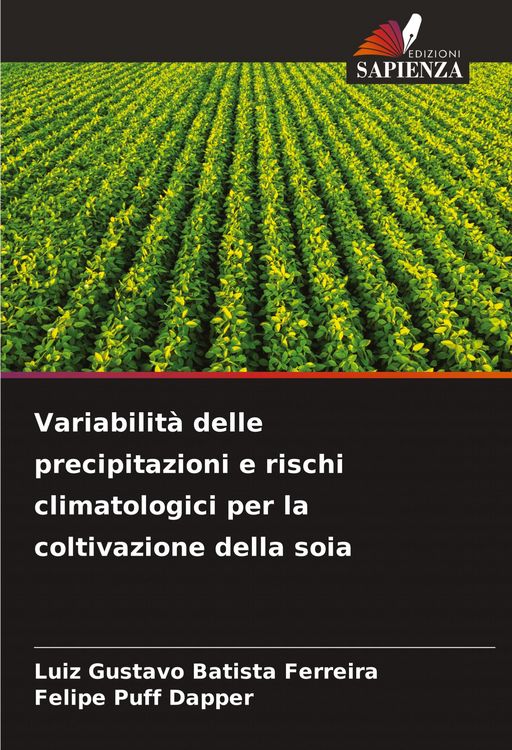 Produktbild: Variabilit&agrave; delle precipitazioni e rischi climatologici per la coltivazione della soia