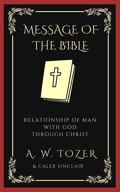 Produktbild: The Message of the Bible: Relationship of Man with God through Christ