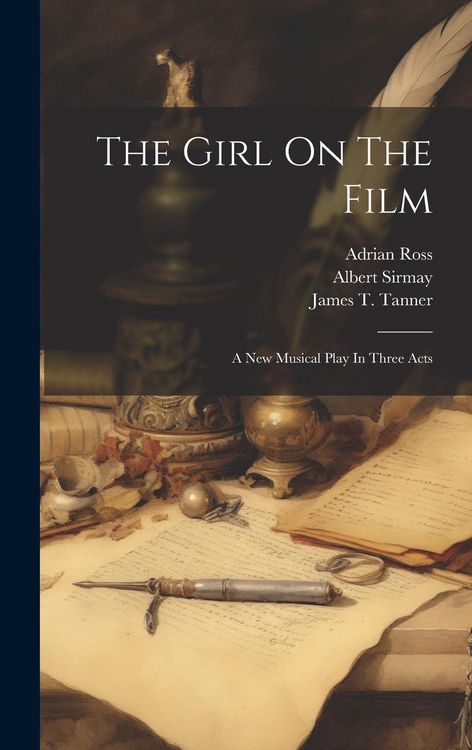 Produktbild: The Girl On The Film: A New Musical Play In Three Acts