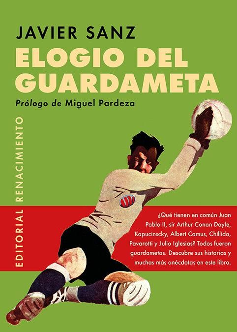 Produktbild: Elogio del guardameta : el n&uacute;mero 1 en la historia del f&uacute;tbol