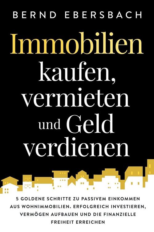 Produktbild: Immobilien kaufen, vermieten und Geld verdienen