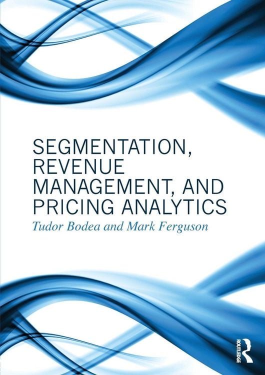 Produktbild: Segmentation, Revenue Management and Pricing Analytics